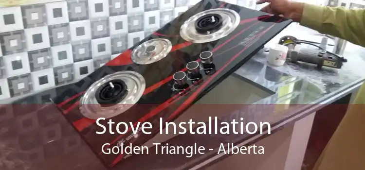 Stove Installation Golden Triangle - Alberta