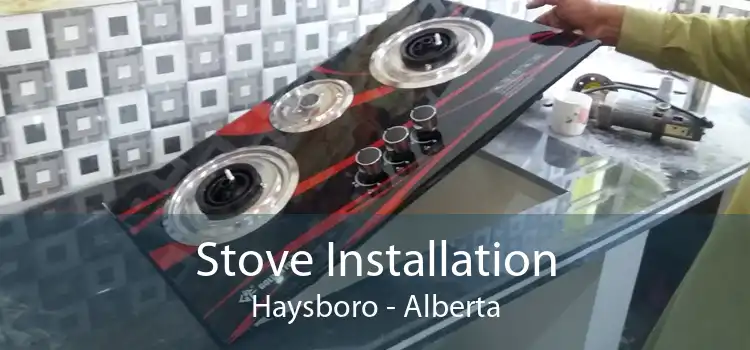 Stove Installation Haysboro - Alberta