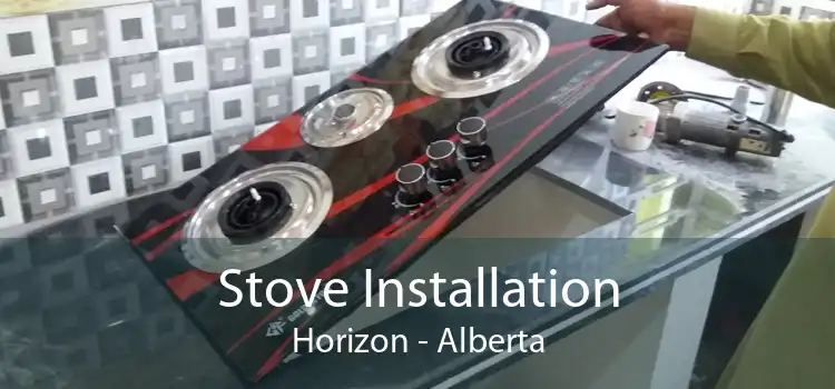 Stove Installation Horizon - Alberta