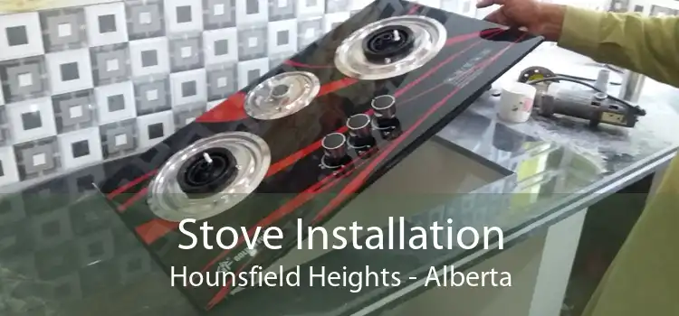 Stove Installation Hounsfield Heights - Alberta