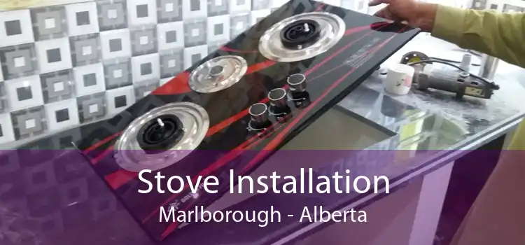 Stove Installation Marlborough - Alberta