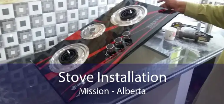 Stove Installation Mission - Alberta