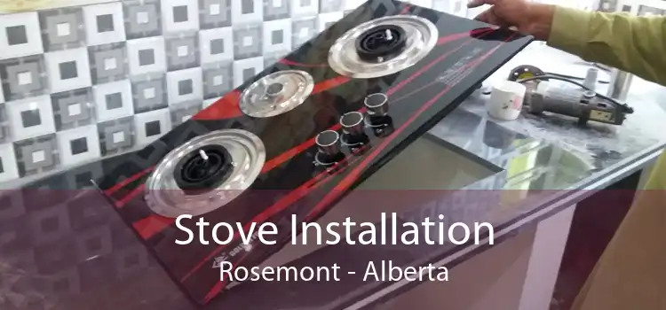 Stove Installation Rosemont - Alberta