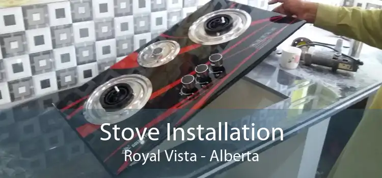 Stove Installation Royal Vista - Alberta