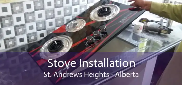 Stove Installation St. Andrews Heights - Alberta
