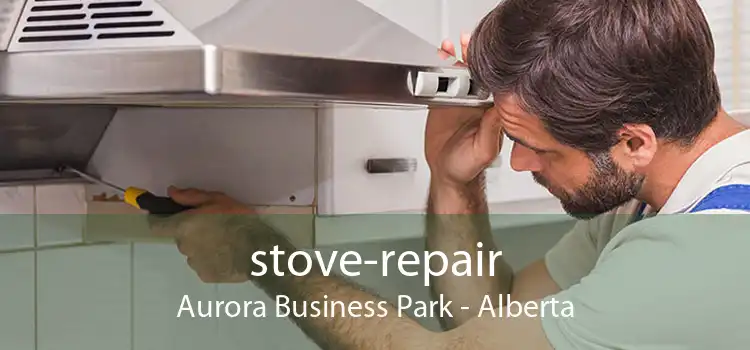 stove-repair Aurora Business Park - Alberta