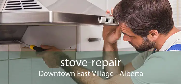 stove-repair Downtown East Village - Alberta