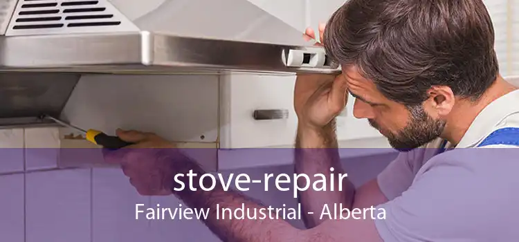 stove-repair Fairview Industrial - Alberta