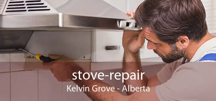 stove-repair Kelvin Grove - Alberta