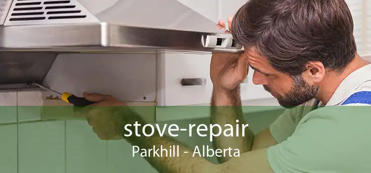 stove-repair Parkhill - Alberta
