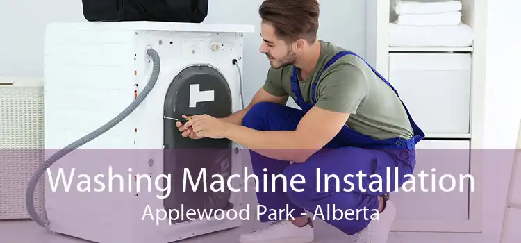 Washing Machine Installation Applewood Park - Alberta