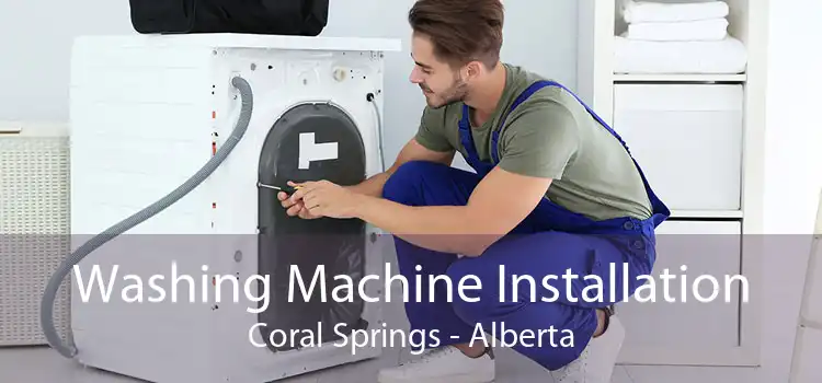 Washing Machine Installation Coral Springs - Alberta