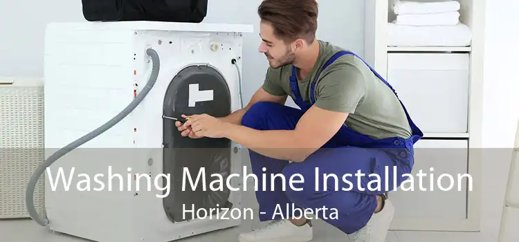 Washing Machine Installation Horizon - Alberta