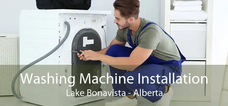 Washing Machine Installation Lake Bonavista - Alberta