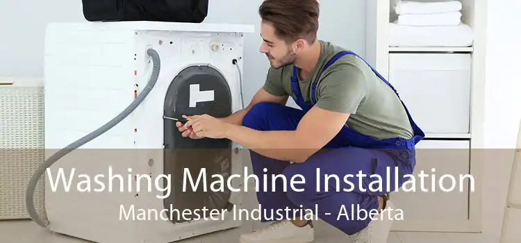 Washing Machine Installation Manchester Industrial - Alberta
