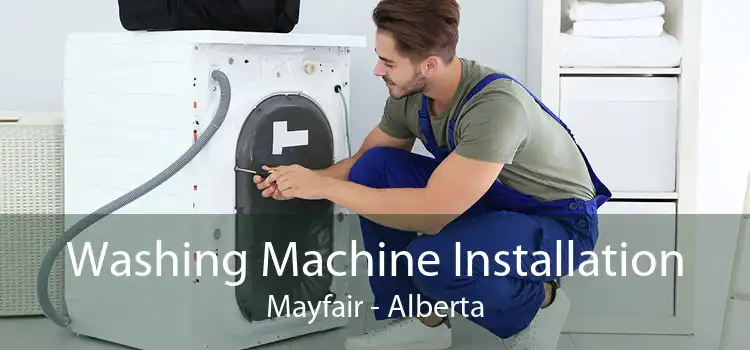 Washing Machine Installation Mayfair - Alberta