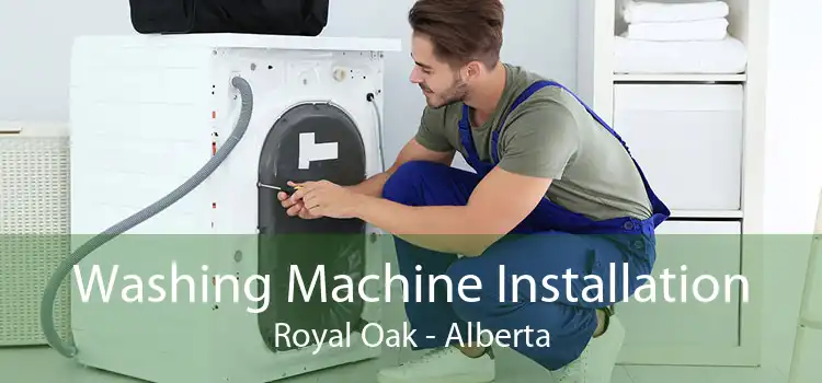 Washing Machine Installation Royal Oak - Alberta