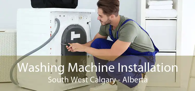 Washing Machine Installation South West Calgary - Alberta