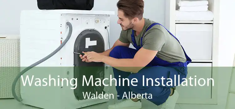 Washing Machine Installation Walden - Alberta