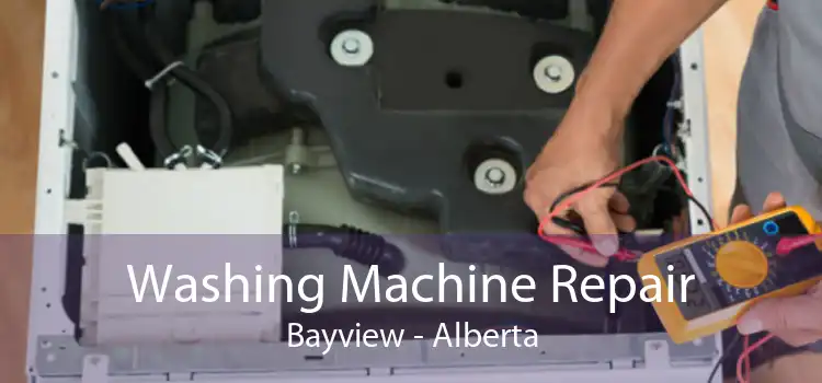 Washing Machine Repair Bayview - Alberta