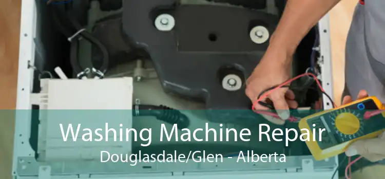 Washing Machine Repair Douglasdale/Glen - Alberta