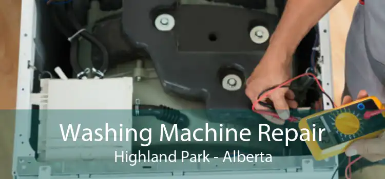 Washing Machine Repair Highland Park - Alberta